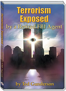 TERRORISM EXPOSED BY RETIRED FBI AGENT - TED GUNDERSON